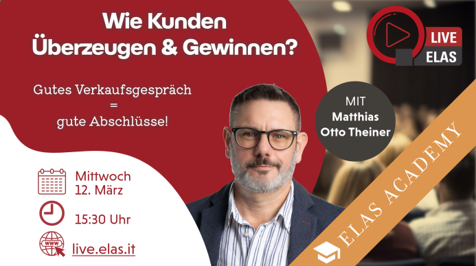 Wie Kunden Überzeugen & Gewinnen? ELAS Academy_Theiner